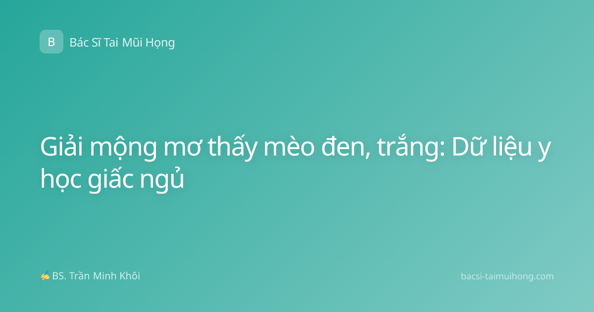 Giải mộng mơ thấy mèo đen, trắng: Dữ liệu y học giấc ngủ