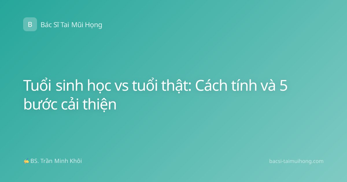 Tuổi sinh học vs tuổi thật: Cách tính và 5 bước cải thiện